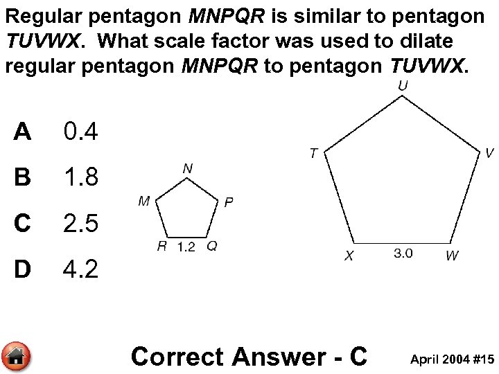 Regular pentagon MNPQR is similar to pentagon TUVWX. What scale factor was used to