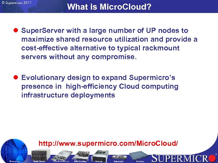 What is Micro. Cloud? l Super. Server with a large number of UP nodes