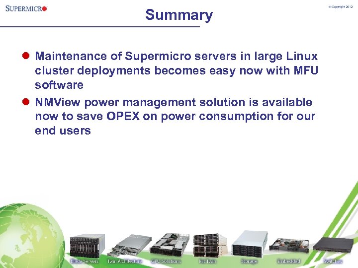 Summary l Maintenance of Supermicro servers in large Linux cluster deployments becomes easy now