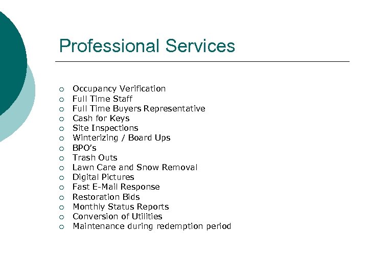 Professional Services ¡ ¡ ¡ ¡ Occupancy Verification Full Time Staff Full Time Buyers