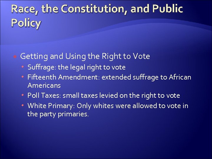 Race, the Constitution, and Public Policy Getting and Using the Right to Vote Suffrage: