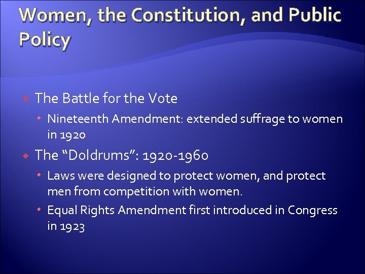 Women, the Constitution, and Public Policy The Battle for the Vote Nineteenth Amendment: extended