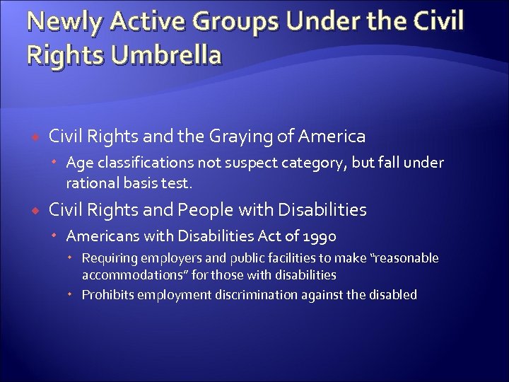 Newly Active Groups Under the Civil Rights Umbrella Civil Rights and the Graying of