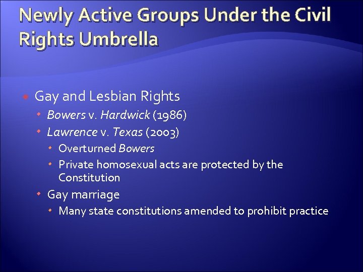 Newly Active Groups Under the Civil Rights Umbrella Gay and Lesbian Rights Bowers v.