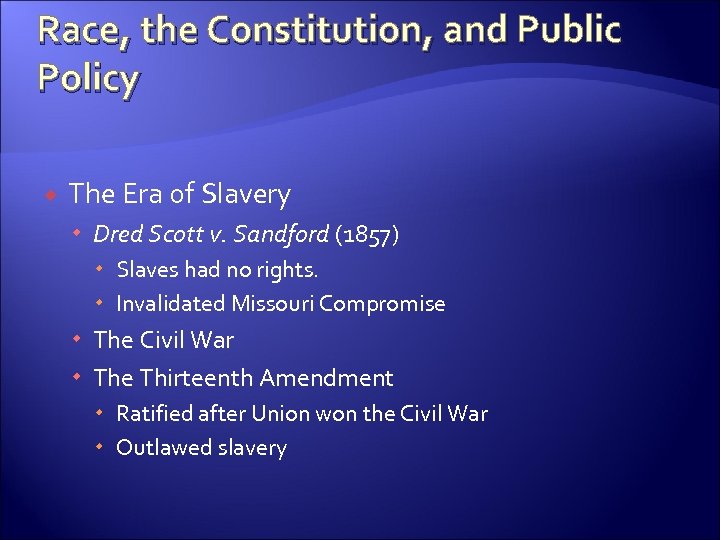 Race, the Constitution, and Public Policy The Era of Slavery Dred Scott v. Sandford