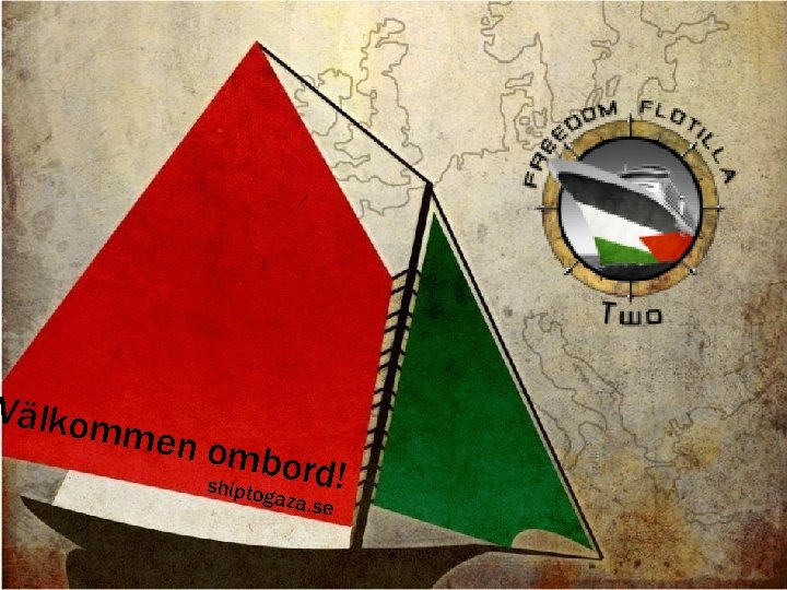 Välkom men o mbord shipto gaza. s e ! 