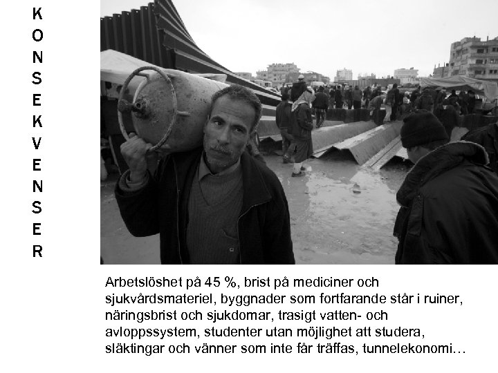 K O N S E K V E N S E R Arbetslöshet på