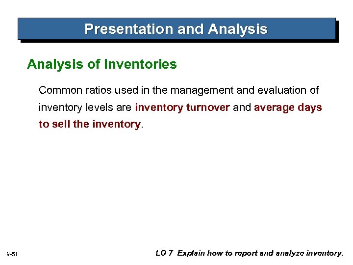 Presentation and Analysis of Inventories Common ratios used in the management and evaluation of