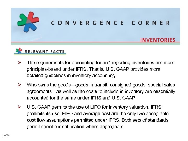 Ø Ø Who owns the goods—goods in transit, consigned goods, special sales agreements—as well