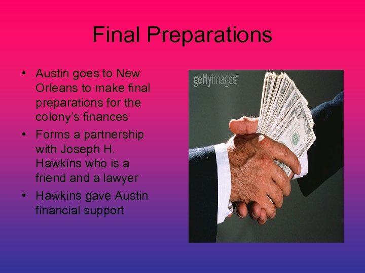 Final Preparations • Austin goes to New Orleans to make final preparations for the