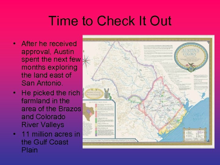 Time to Check It Out • After he received approval, Austin spent the next