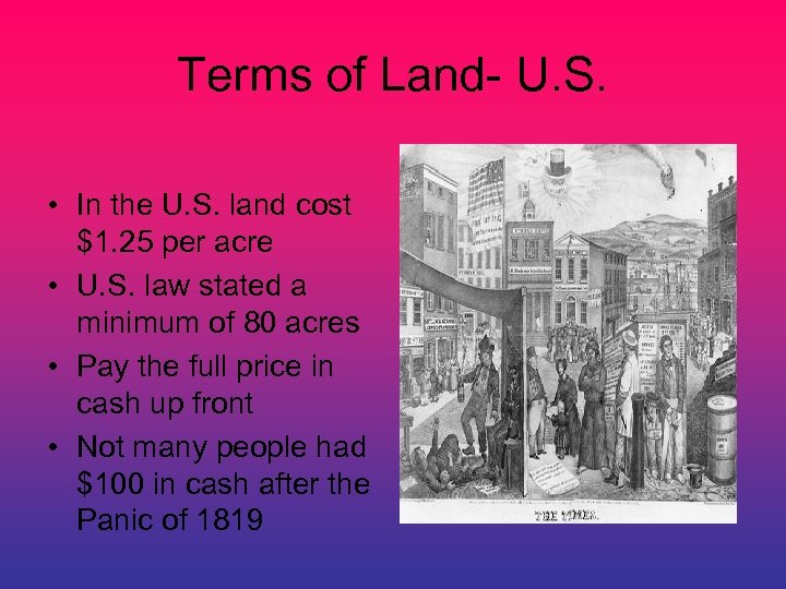 Terms of Land- U. S. • In the U. S. land cost $1. 25