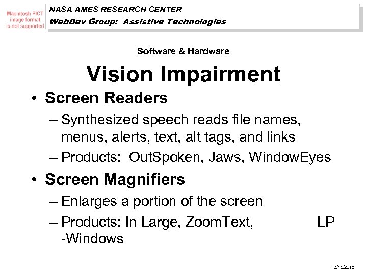 NASA AMES RESEARCH CENTER Web. Dev Group: Assistive Technologies Software & Hardware Vision Impairment
