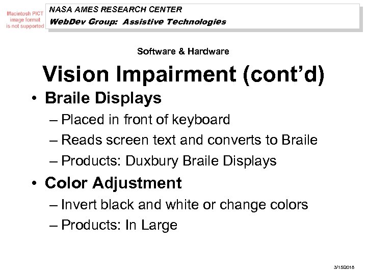 NASA AMES RESEARCH CENTER Web. Dev Group: Assistive Technologies Software & Hardware Vision Impairment
