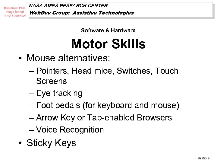 NASA AMES RESEARCH CENTER Web. Dev Group: Assistive Technologies Software & Hardware Motor Skills