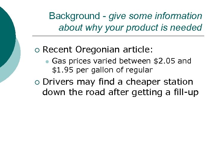 Background - give some information about why your product is needed ¡ Recent Oregonian