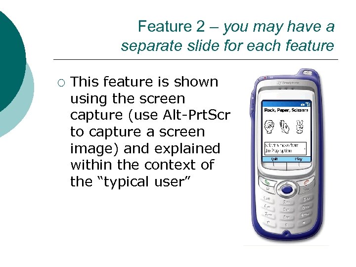 Feature 2 – you may have a separate slide for each feature ¡ This