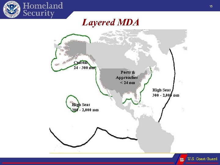 15 Layered MDA Coastal 24 - 300 nm Ports & Approaches < 24 nm