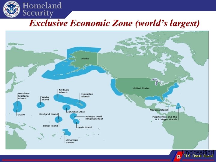 Exclusive Economic Zone (world’s largest) Unclassified U. S. Coast Guard 