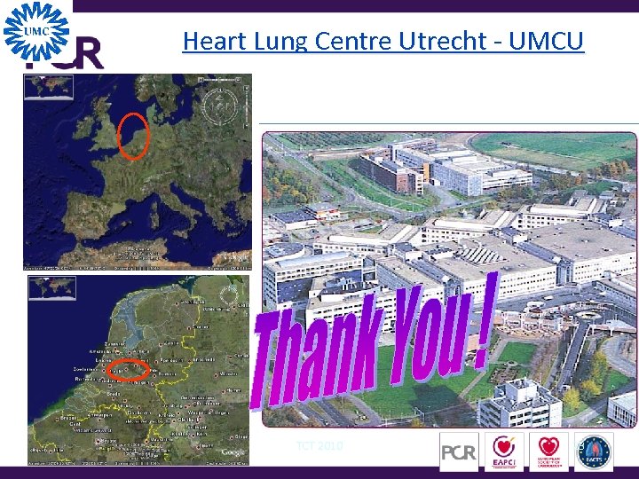 Heart Lung Centre Utrecht - UMCU September 21 TCT 2010 23 