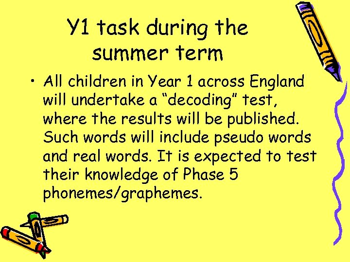 Y 1 task during the summer term • All children in Year 1 across