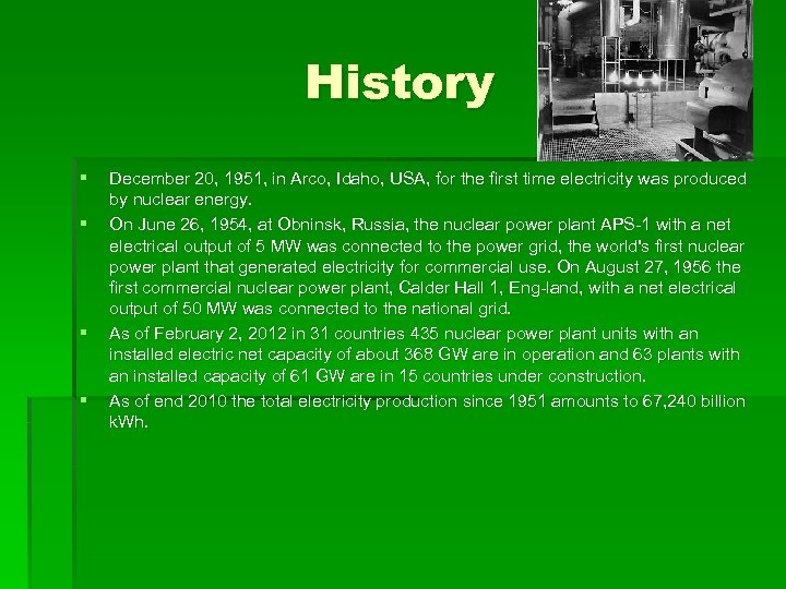 History § § December 20, 1951, in Arco, Idaho, USA, for the first time