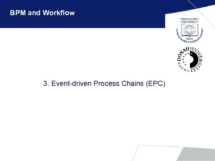 BPM and Workflow 3. Event-driven Process Chains (EPC) 