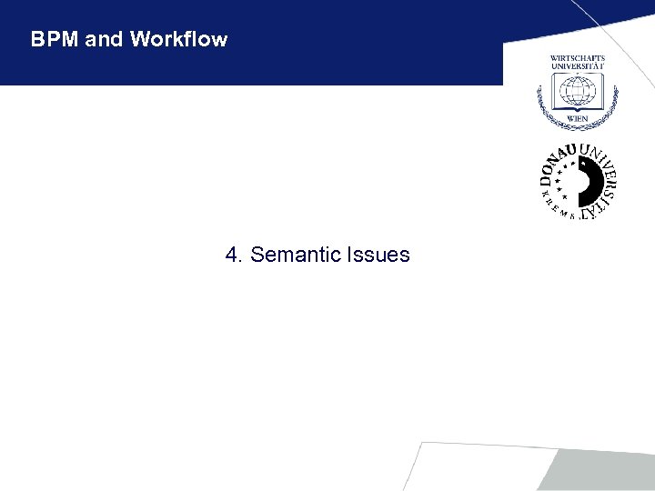 BPM and Workflow 4. Semantic Issues 