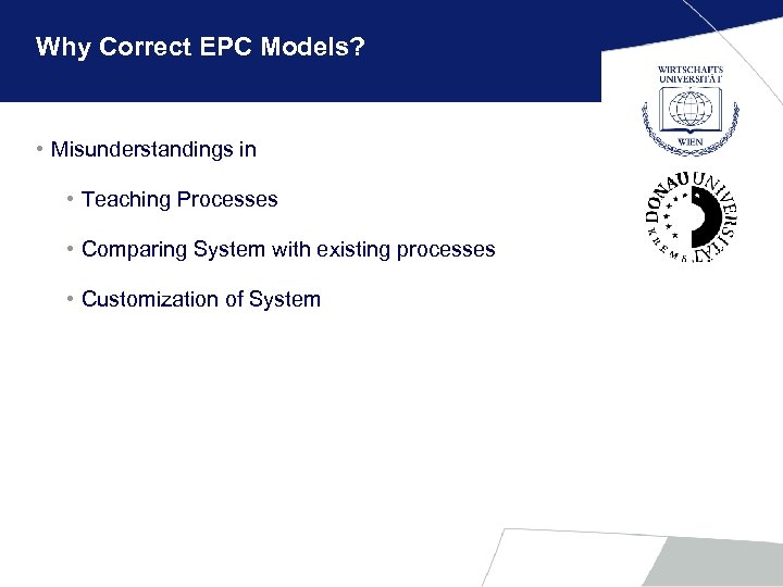 Why Correct EPC Models? • Misunderstandings in • Teaching Processes • Comparing System with