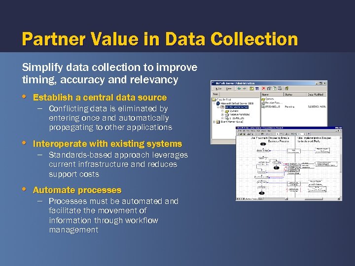 Partner Value in Data Collection Simplify data collection to improve timing, accuracy and relevancy