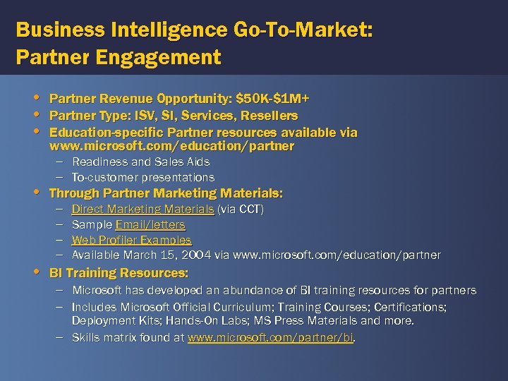 Business Intelligence Go-To-Market: Partner Engagement • Partner Revenue Opportunity: $50 K-$1 M+ • Partner