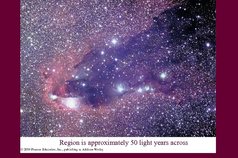 Region is approximately 50 light years across 