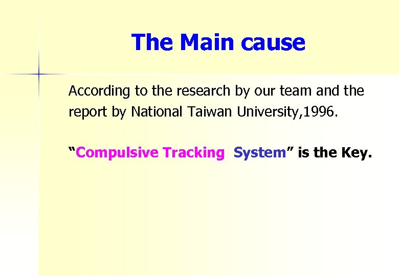 The Main cause According to the research by our team and the report by