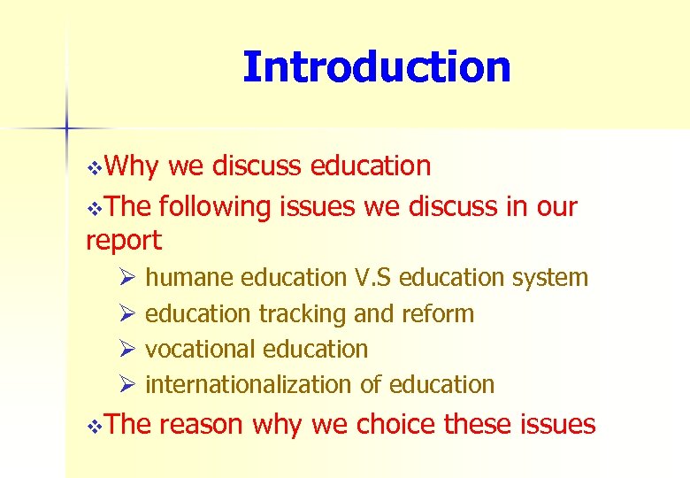 Introduction v. Why we discuss education v. The following issues we discuss in our