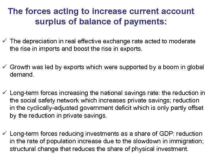The forces acting to increase current account surplus of balance of payments: ü The