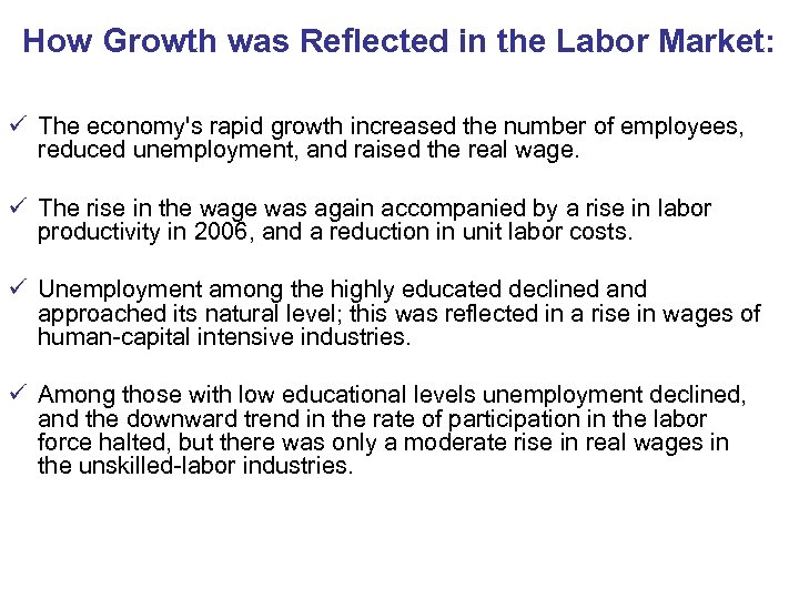 How Growth was Reflected in the Labor Market: ü The economy's rapid growth increased