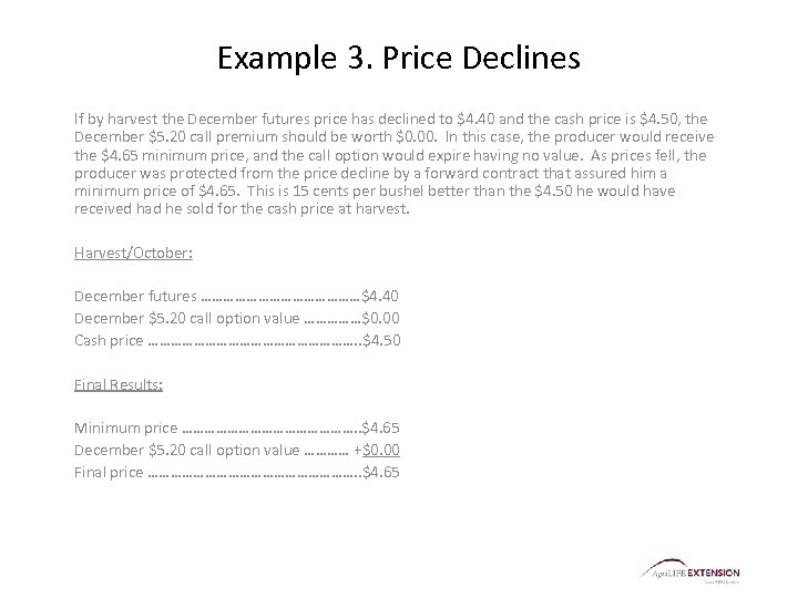 Example 3. Price Declines If by harvest the December futures price has declined to
