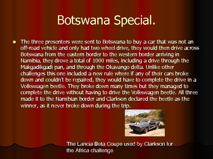 Botswana Special. l The three presenters were sent to Botswana to buy a car