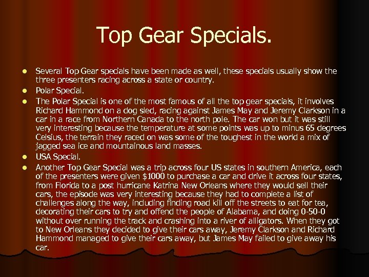Top Gear Specials. l l l Several Top Gear specials have been made as