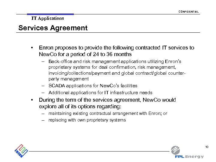 CONFIDENTIAL IT Applications Services Agreement • Enron proposes to provide the following contracted IT