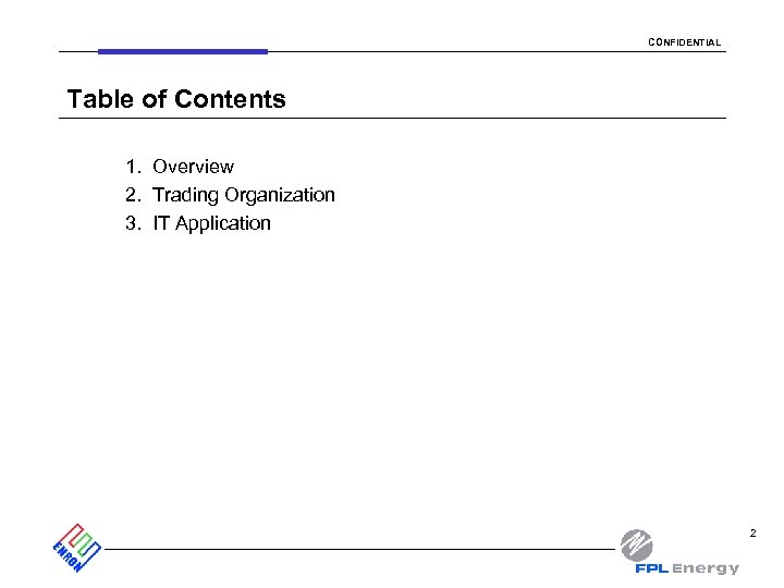 CONFIDENTIAL Table of Contents 1. Overview 2. Trading Organization 3. IT Application 2 