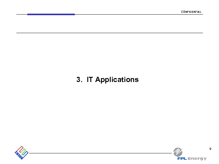 CONFIDENTIAL 3. IT Applications 9 
