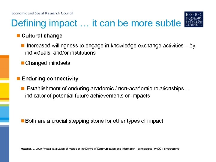 Defining impact … it can be more subtle n Cultural change n Increased willingness