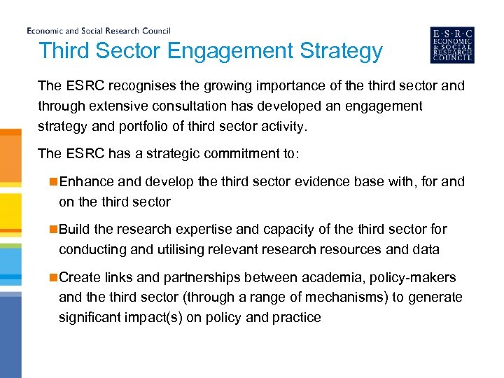 Third Sector Engagement Strategy The ESRC recognises the growing importance of the third sector