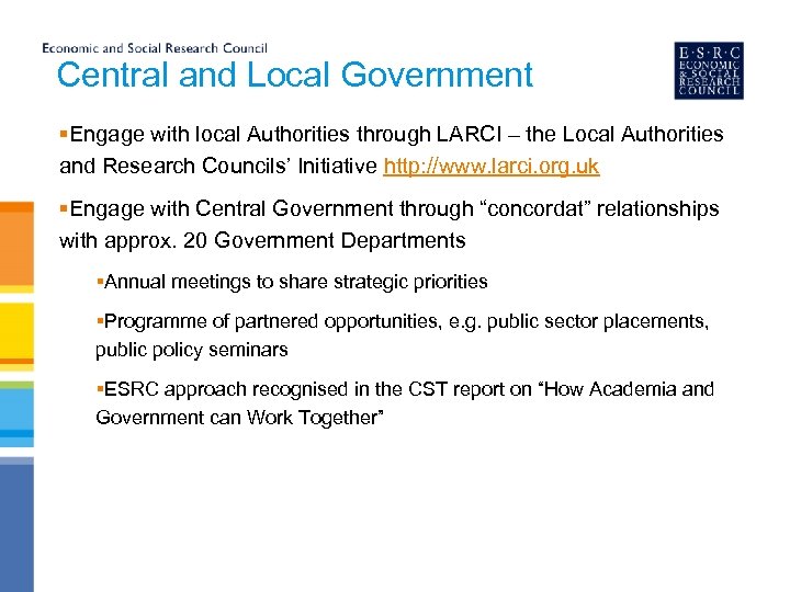 Central and Local Government §Engage with local Authorities through LARCI – the Local Authorities