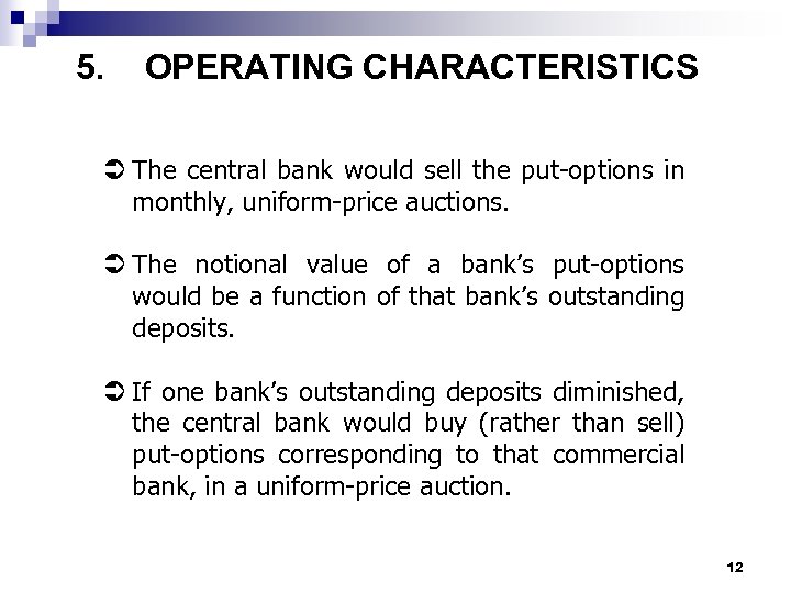 5. OPERATING CHARACTERISTICS Ü The central bank would sell the put-options in monthly, uniform-price