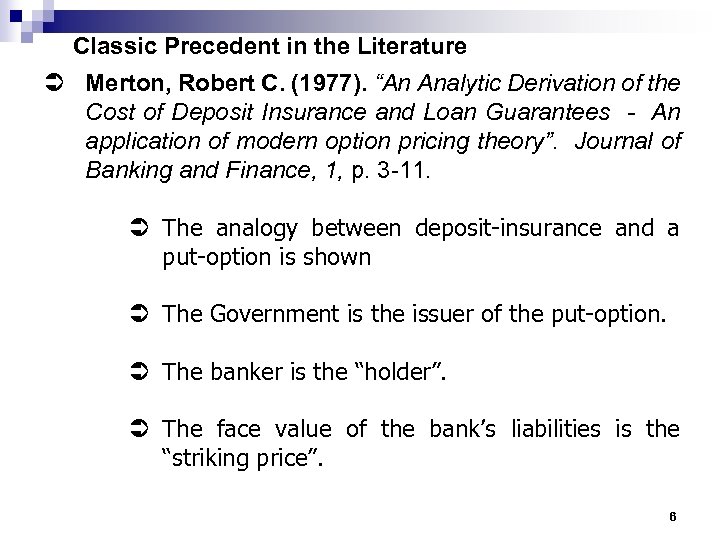 Classic Precedent in the Literature Ü Merton, Robert C. (1977). “An Analytic Derivation of