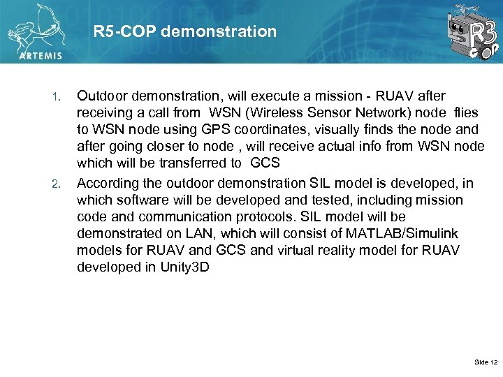 R 5 -COP demonstration 1. 2. Outdoor demonstration, will execute a mission RUAV after