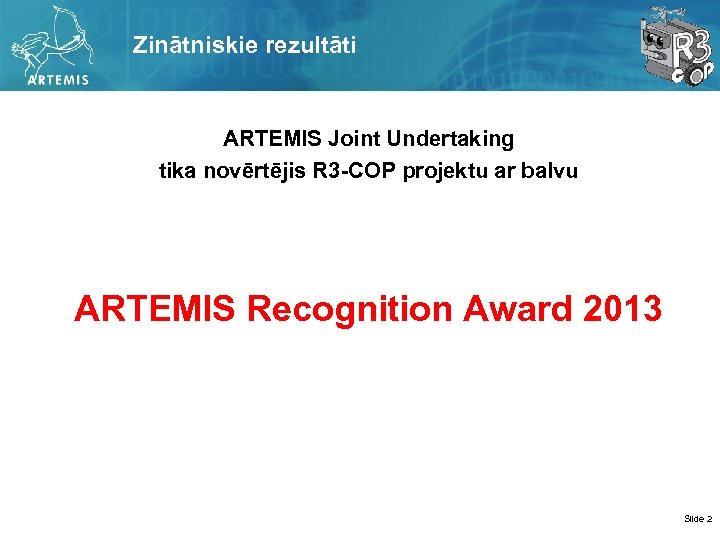 Zinātniskie rezultāti ARTEMIS Joint Undertaking tika novērtējis R 3 -COP projektu ar balvu ARTEMIS