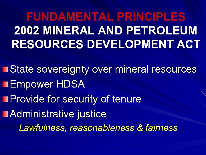 FUNDAMENTAL PRINCIPLES 2002 MINERAL AND PETROLEUM RESOURCES DEVELOPMENT ACT State sovereignty over mineral resources